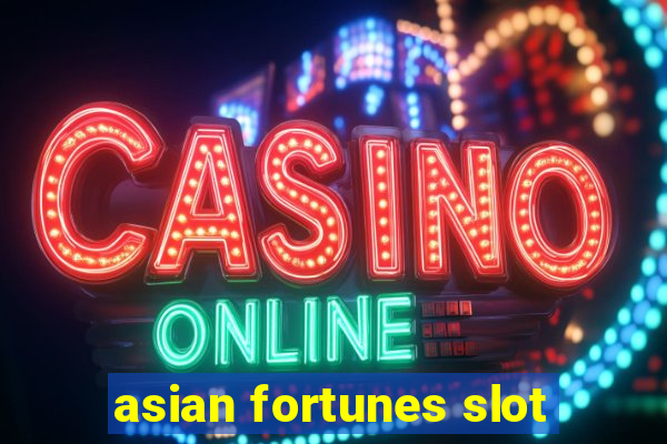 asian fortunes slot