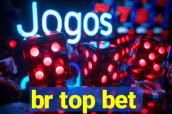 br top bet