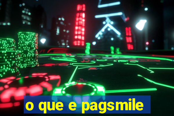 o que e pagsmile