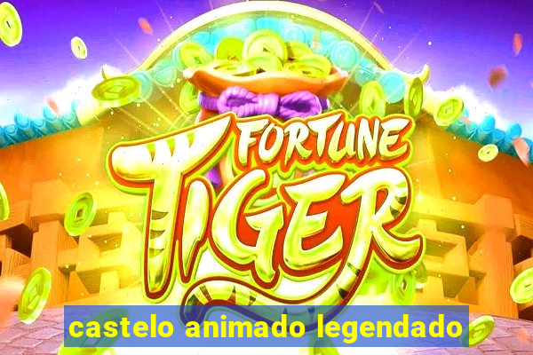 castelo animado legendado