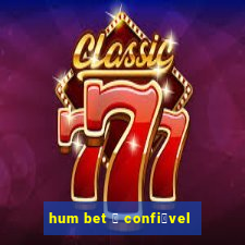 hum bet 茅 confi谩vel