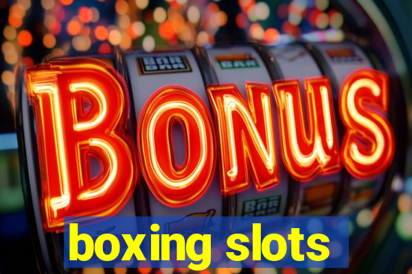 boxing slots