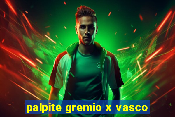 palpite gremio x vasco