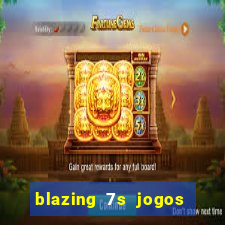 blazing 7s jogos de casino