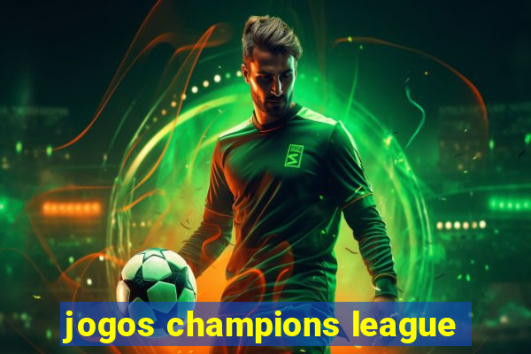 jogos champions league