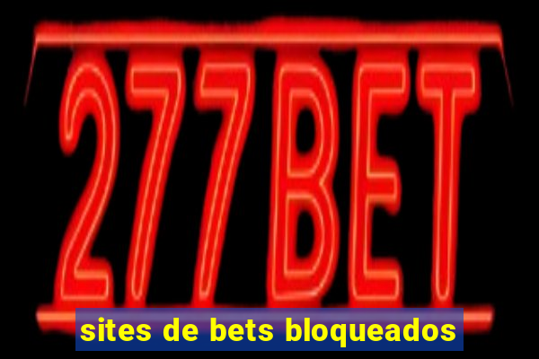 sites de bets bloqueados