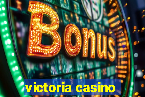 victoria casino