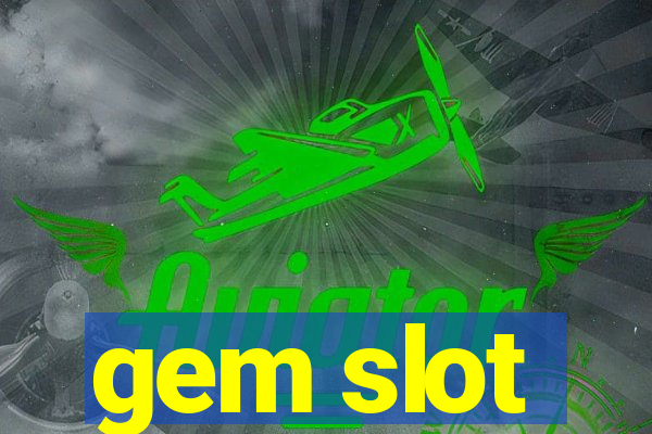 gem slot