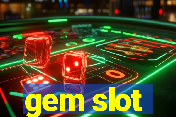 gem slot