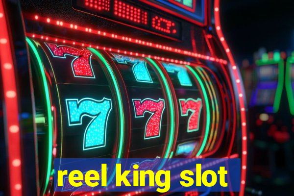 reel king slot