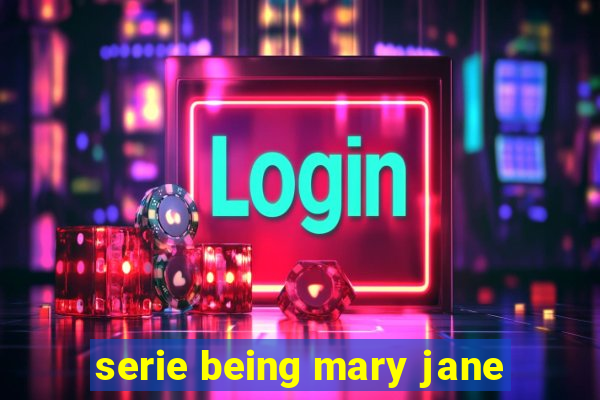 serie being mary jane