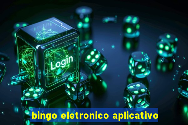 bingo eletronico aplicativo