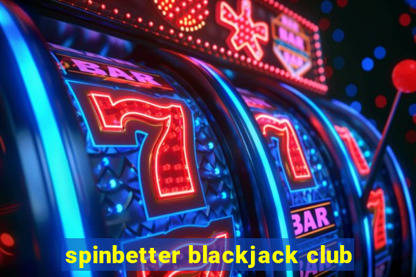 spinbetter blackjack club