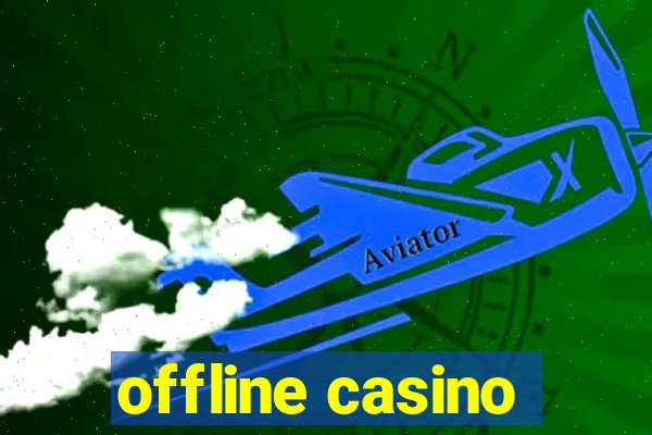 offline casino