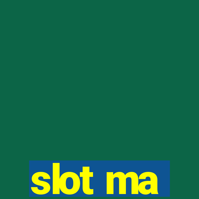 slot ma