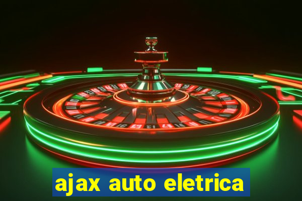 ajax auto eletrica