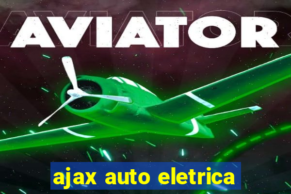 ajax auto eletrica