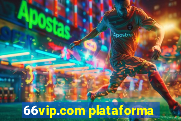 66vip.com plataforma