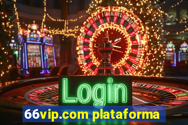 66vip.com plataforma