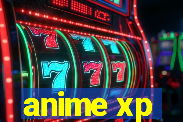 anime xp