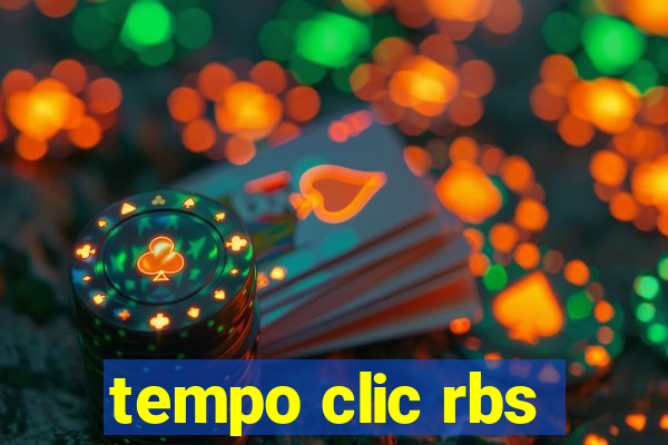 tempo clic rbs