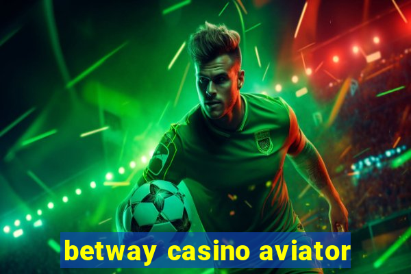 betway casino aviator