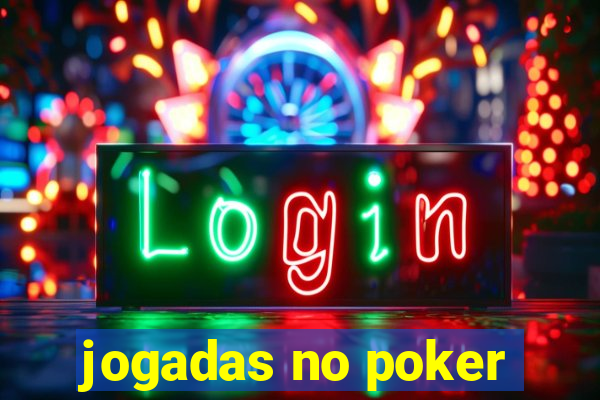 jogadas no poker