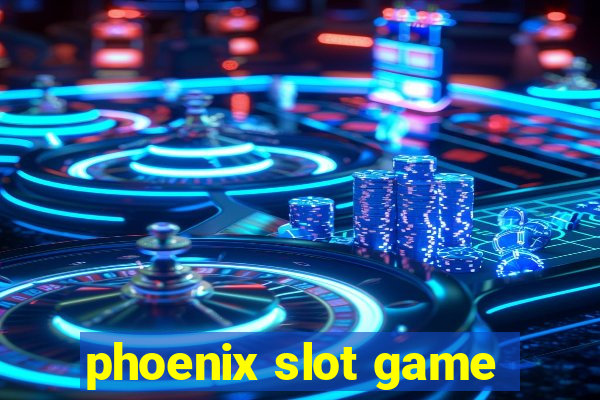 phoenix slot game