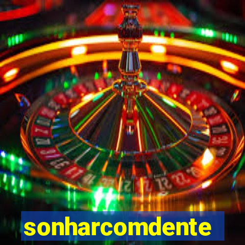 sonharcomdente