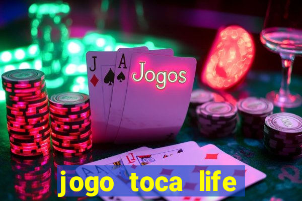 jogo toca life world grátis