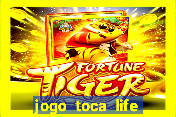 jogo toca life world grátis