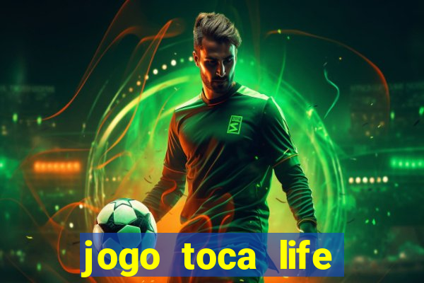 jogo toca life world grátis