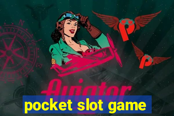 pocket slot game