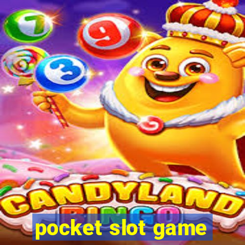 pocket slot game