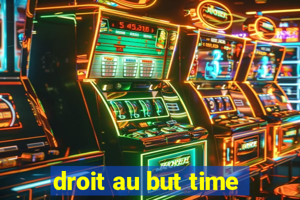 droit au but time