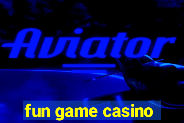 fun game casino