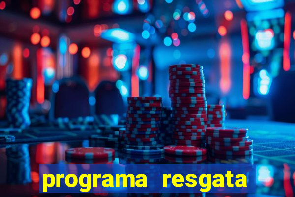 programa resgata brasil é confiável