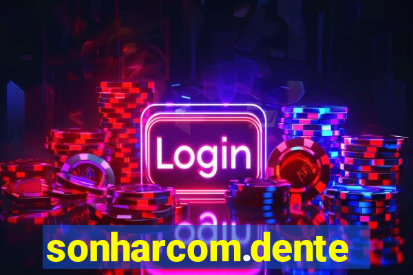 sonharcom.dente