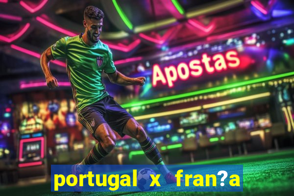 portugal x fran?a ao vivo