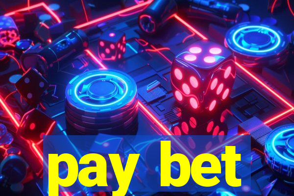 pay bet