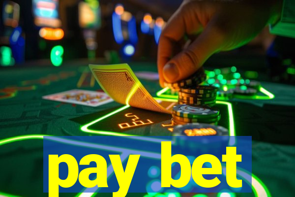 pay bet