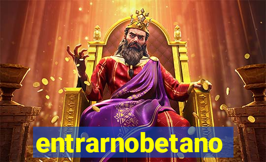 entrarnobetano