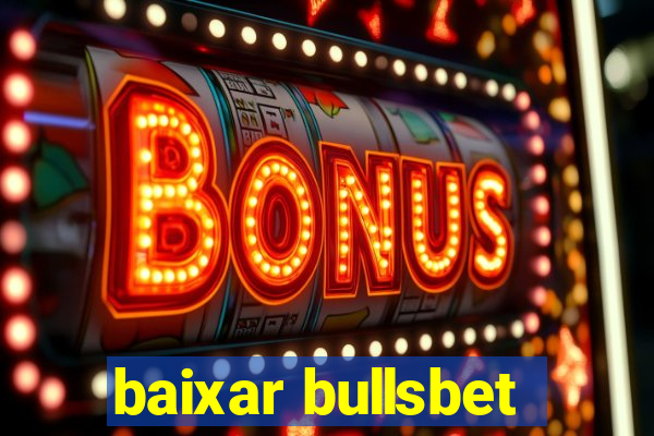 baixar bullsbet