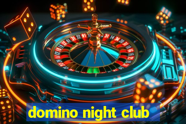 domino night club