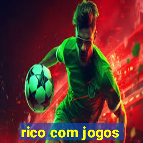 rico com jogos