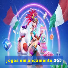 jogos em andamento 365