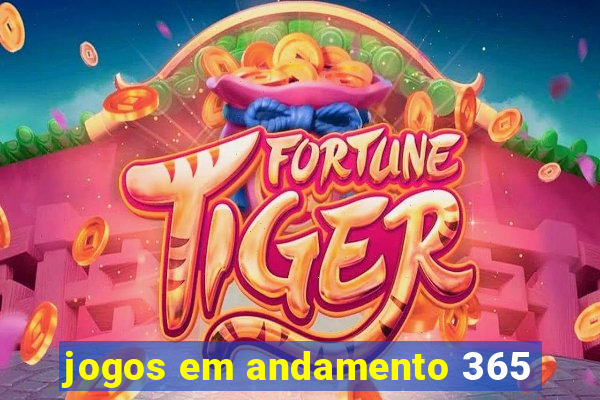 jogos em andamento 365