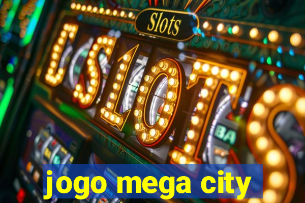 jogo mega city