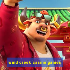 wind creek casino games