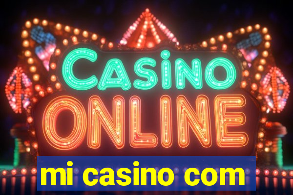 mi casino com